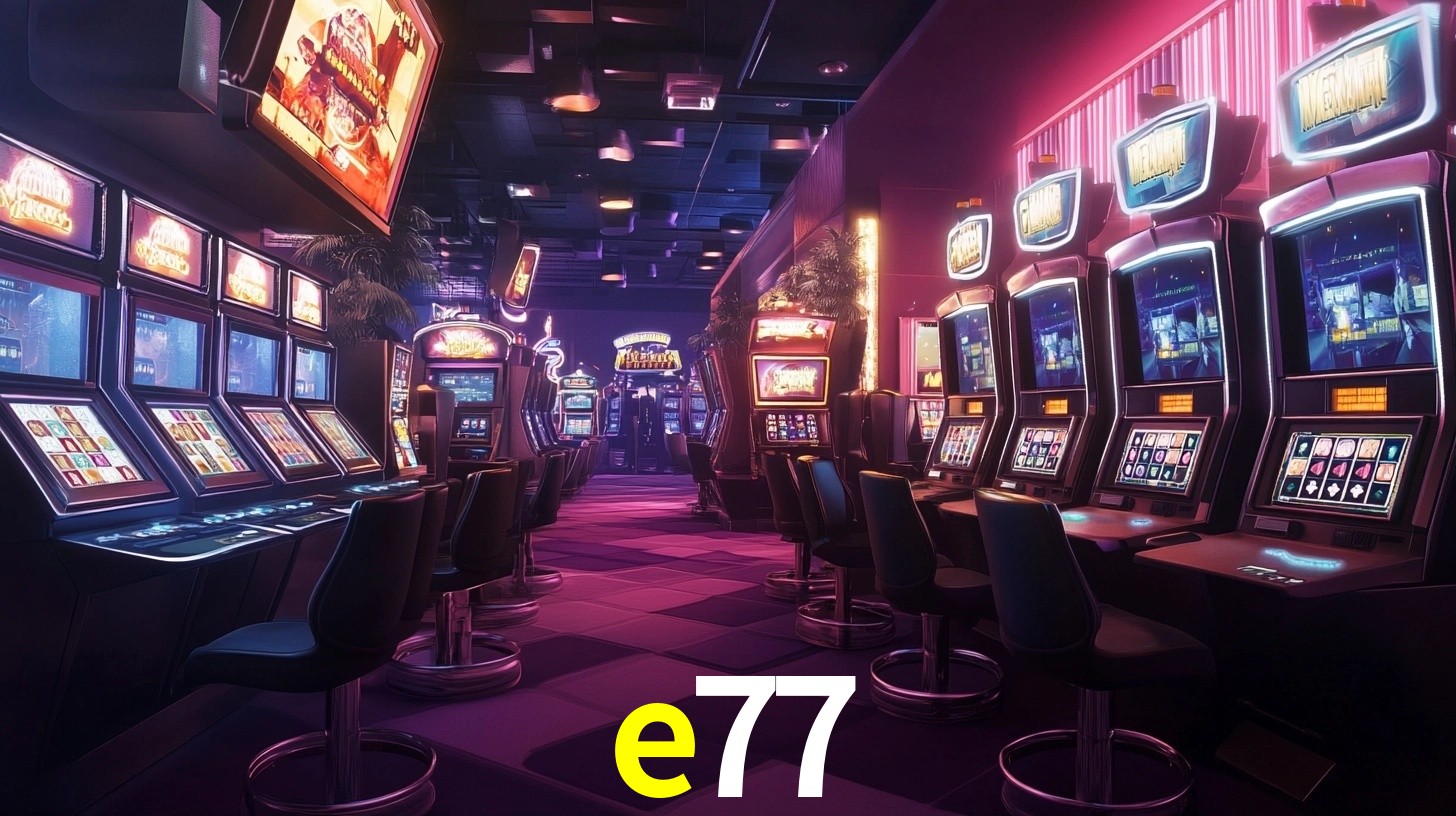 e77: Jogos de Caça-Níqueis-Altas Recompensas, Roleta-Velocidade, Blackjack-Desafios Máximos