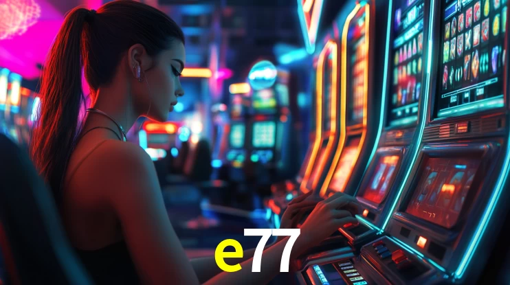 e77